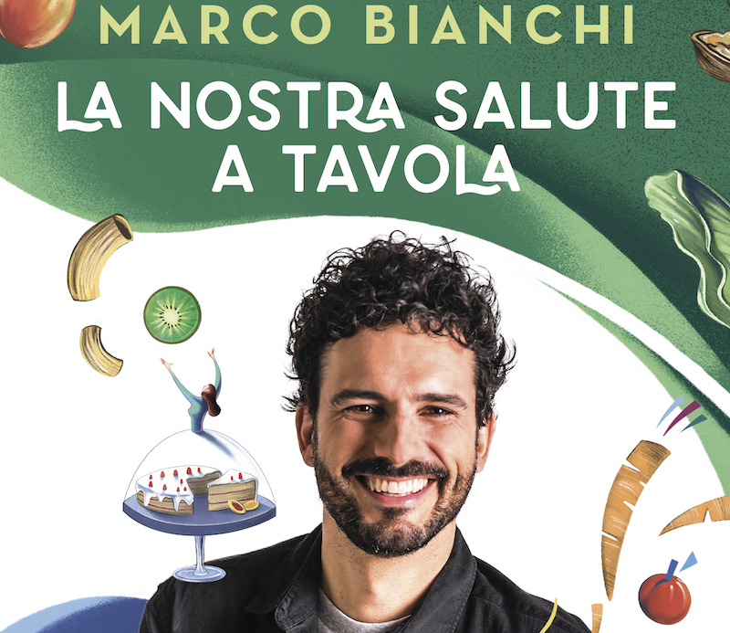 Marco Bianchi La nostra salute a tavola